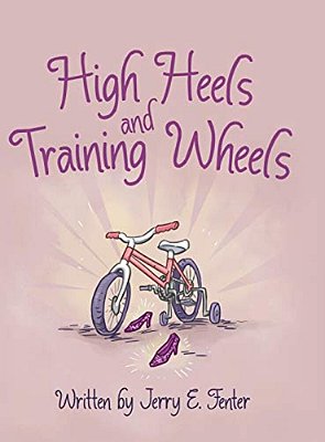 High Heels And Training Wheels-..