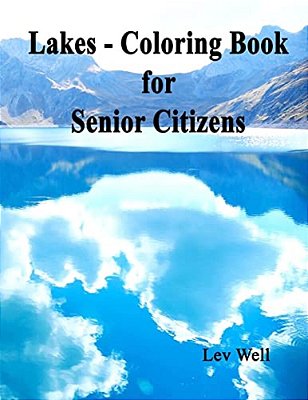 Lakes - Coloring Book For Senior Citizens-..