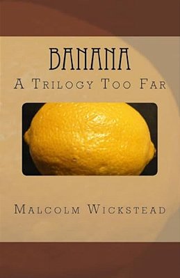 Banana: A Trilogy Too Far-..