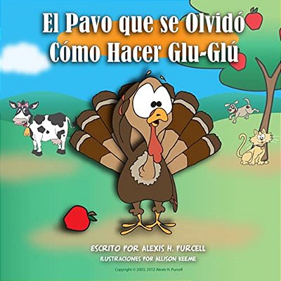El Pavo Que Se Olvidó Cómo Hacer Glu-Glú-..