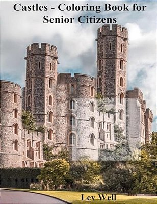 Castles - Coloring Book For Senior Citizens-..