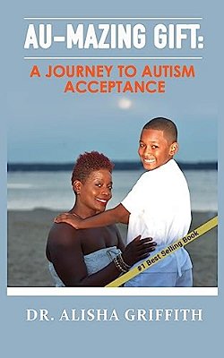 Au-Mazing Gift: A Journey To Autism Acceptance-..