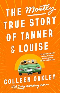 The Mostly True Story Of Tanner & Louise-..