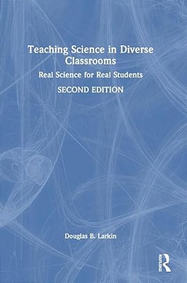 Teaching Science In Diverse Classrooms: Real Science For Real Students-..