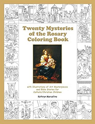 Twenty Mysteries Of The Rosary Coloring Book: With Illustrations Of Art Masterpieces And Bible Stories For Catholic/Christian Children-..