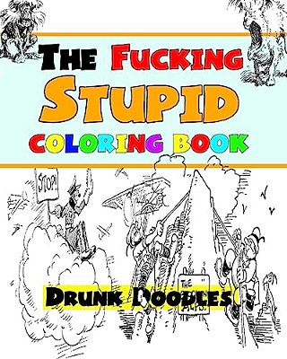 The Fucking Stupid Coloring Book-..