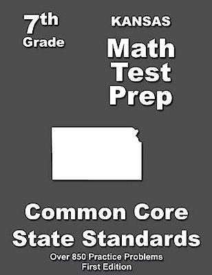 Kansas 7Th Grade Math Test Prep: Common Core Learning Standards-..