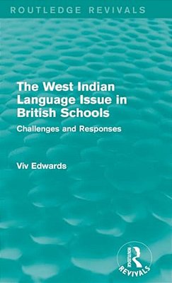 The West Indian Language Issue In British Schools (1979): Challenges And Responses-..