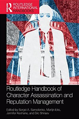 Routledge Handbook Of Character Assassination And Reputation Management-..