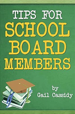 Tips For School Board Members: Master Communication And Human Relation Skills-..