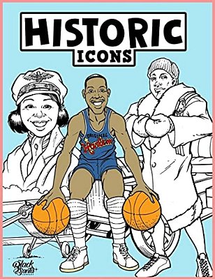 Historic Icons Coloring Book: #Theworldneedscolor-..