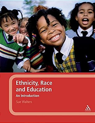 Ethnicity, Race And Education: An Introduction-..