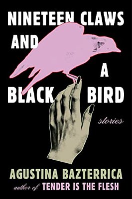 Nineteen Claws And A Black Bird: Stories-..