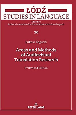 Areas And Methods Of Audiovisual Translation Research: Third Revised Edition-..