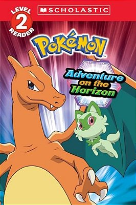 Adventure On The Horizon (Pokémon: Scholastic Reader, Level 2)-..