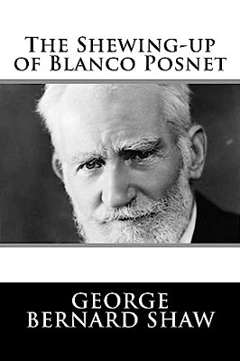 The Shewing-Up Of Blanco Posnet-..