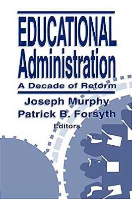 Educational Administration: A Decade Of Reform-..