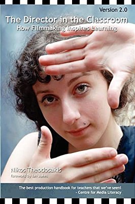 The Director In The Classroom: How Filmmaking Inspires Learning-..
