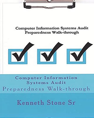 Computer Information Systems Audit: Preparedness Walk-Through-..
