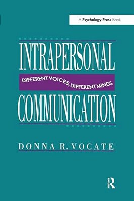 Intrapersonal Communication: Different Voices, Different Minds-..