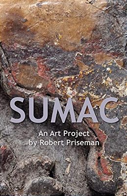 Sumac: An Art Project By Robert Priseman-..