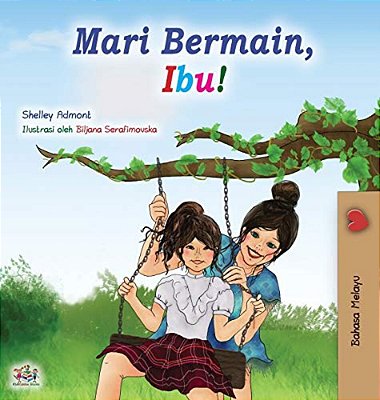 Let's Play, Mom! (Malay Book For Kids)-..