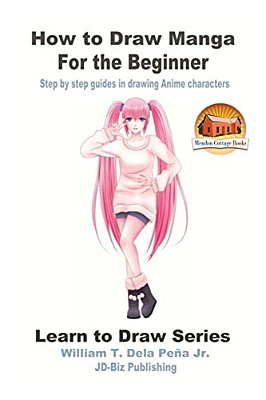 How To Draw Manga For The Beginner - Step By Step Guides In Drawing Anime Characters-..