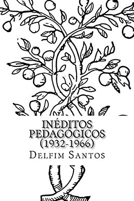 Delfim Santos - Ineditos Pedagogicos (1932-1966)-..