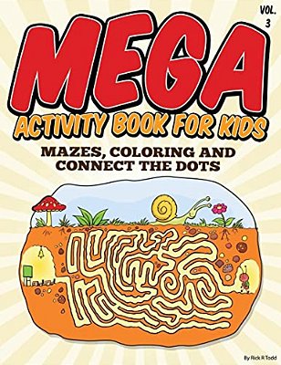 Mega Activity Book For Kids (Mazes, Coloring And Connect The Dots: All Ages Coloring Books-..
