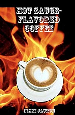 Hot Sauce-Flavored Coffee: The Proper Care & Feeding Of Your Lovely Aquarian. -..
