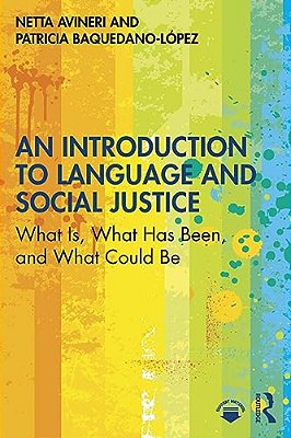 An Introduction To Language And Social Justice: What Is, What Has Been, And What Could Be-..