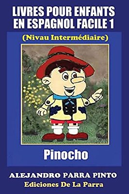 Livres Pour Enfants En Espagnol Facile 1: Pinocho-..