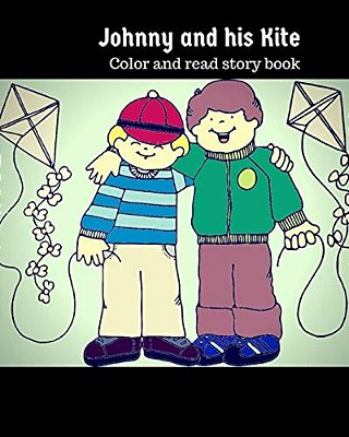 Johnny And His Kite: Color And Read Story Book-..