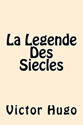 La Legende Des Siecles (English Edition)-..