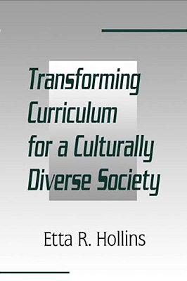 Transforming Curriculum For A Culturally Diverse Society-..