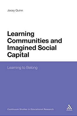 Learning Communities And Imagined Social Capital: Learning To Belong-..