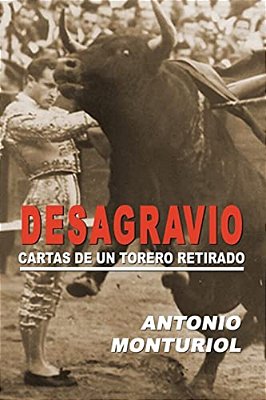 Desagravio: Cartas De Un Torero Retirado-..