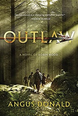 Outlaw: A Novel Of Robin Hood-..