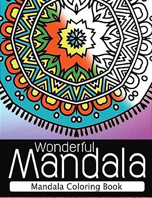 Wonderful Mandala: Mandala Coloring Book For Adult Turn You To Mindfulness-..