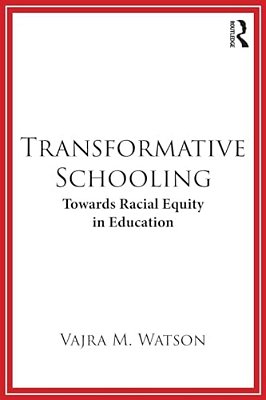 Transformative Schooling: Towards Racial Equity In Education-..