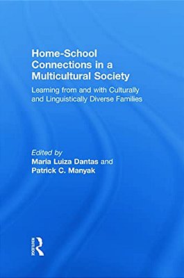 Home-School Connections In A Multicultural Society: Learning From And With Culturally And Linguistically Diverse Families-..