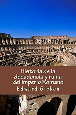 Historia De La Decadencia Y Ruina Del Imperio Romano-..