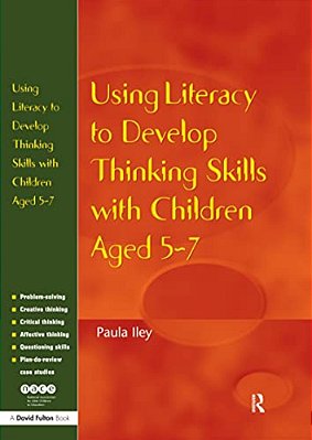 Using Literacy To Develop Thinking Skills With Children Aged 5 -7-..
