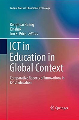 Ict In Education In Global Context: Comparative Reports Of Innovations In K-12 Education-..