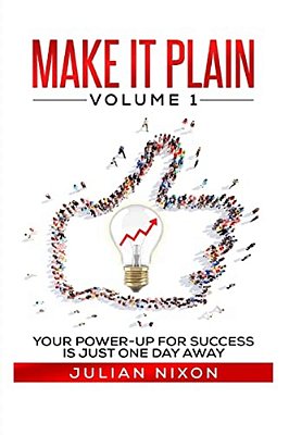 Make It Plain: Volume 1: Expanding Your Mind To Make Room For Student Success-..