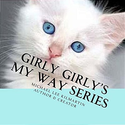 Girly Girly's My Way Series: My Way Six-..