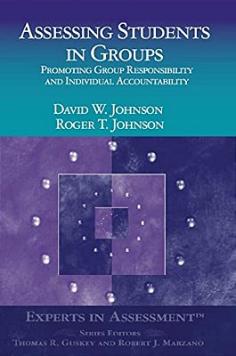 Assessing Students In Groups: Promoting Group Responsibility And Individual Accountability-..