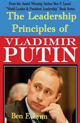 The Leadership Principles Of Vladimir Putin-..