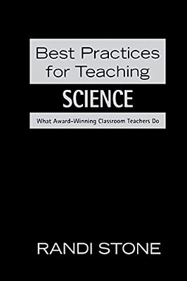 Best Practices For Teaching Science: What Award-Winning Classroom Teachers Do-..