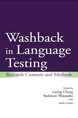 Washback In Language Testing: Research Contexts And Methods-..